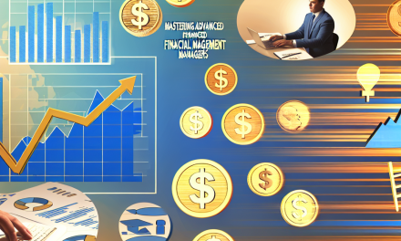 Mastering Advanced Financial Management for Managers